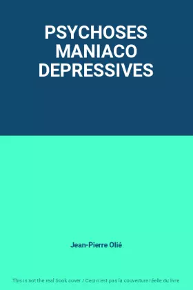 Couverture du produit · PSYCHOSES MANIACO DEPRESSIVES