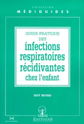 Couverture du produit · Guide pratique des infections respiratoires récidivantes chez l'enfant