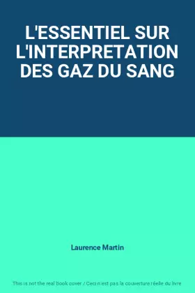 Couverture du produit · L'ESSENTIEL SUR L'INTERPRETATION DES GAZ DU SANG