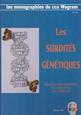 Couverture du produit · Les surdités génétiques (Les monographies du CCA Wagram)