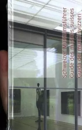 Couverture du produit · Schweizer Museumsführer: Museen, Sammlungen und Ausstellungsorte in der Schweiz und im Fürstentum Liechtenstein. Hrsg. v. Verb.