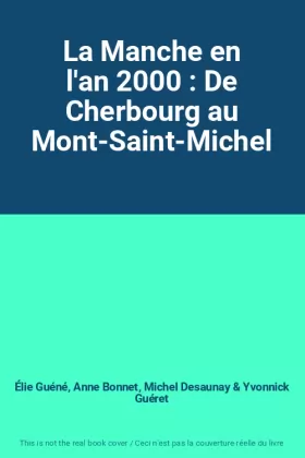 Couverture du produit · La Manche en l'an 2000 : De Cherbourg au Mont-Saint-Michel