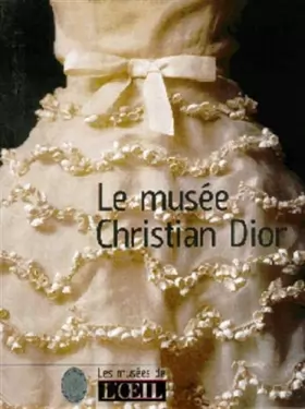 Couverture du produit · Le musée Christian Dior