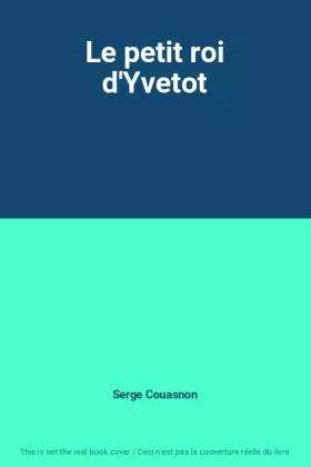 Couverture du produit · Le petit roi d'Yvetot