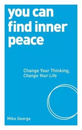 Couverture du produit · You Can Find Inner Peace: Change Your Thinking, Change Your Life