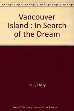 Couverture du produit · Vancouver Island : In Search of the Dream