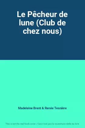 Couverture du produit · Le Pêcheur de lune (Club de chez nous)