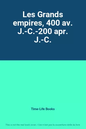 Couverture du produit · Les Grands empires, 400 av. J.-C.-200 apr. J.-C.