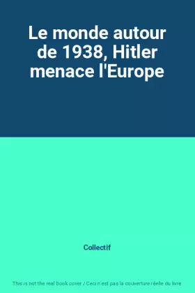 Couverture du produit · Le monde autour de 1938, Hitler menace l'Europe