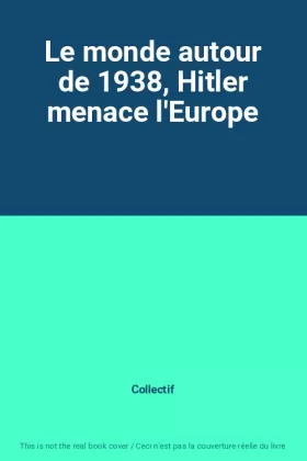 Couverture du produit · Le monde autour de 1938, Hitler menace l'Europe