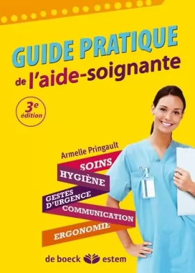 Couverture du produit · Guide pratique de l'aide-soignante: Soins - Hygiène - Gestes d'urgence - Communication - Ergonomie