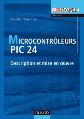 Couverture du produit · Les microcontrôleurs PIC 24 - Description et mise en oeuvre