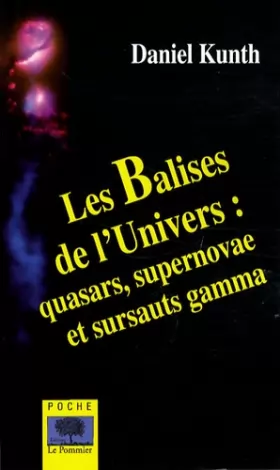 Couverture du produit · Les Balises de l'Univers : Quasars, supernovae et sursauts gamma