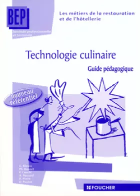Couverture du produit · Technologie culinaire : 2de et Terminale, BEP des métiers de la restauration et de l'hötellerie (Guide pédagogique) (Ancienne E
