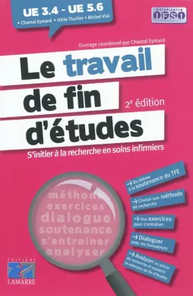 Couverture du produit · Le travail de fin d'études: s'initier à la recheche en soins infirmiers 2eme édition: UE 3.4 - UE5.6