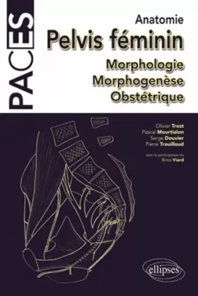 Couverture du produit · Anatomie Pelvis Féminin Morphologie Morphogénèse Obstétrique