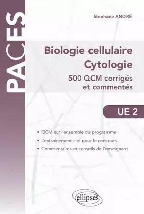 Couverture du produit · Biologie Cellulaire Cytologie 500 QCM Corrigés et Commentés UE2
