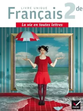 Couverture du produit · La vie en toutes lettres Français 2de éd. 2015 - Manuel de l'élève + Livret repères (format compact)
