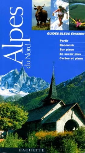 Couverture du produit · Guide Bleu Évasion : Alpes du Nord : Haute-Savoie - Savoie - Isère