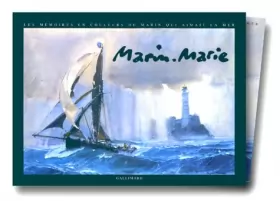 Couverture du produit · Marin-Marie : Les mémoires en couleurs du marin qui aimait la mer