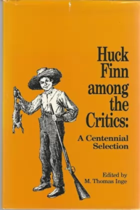 Couverture du produit · Huck Finn among the critics: A centennial selection
