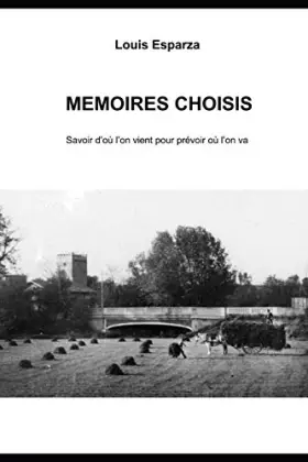 Couverture du produit · Mémoires choisis: Savoir d'où l'on vient pour comprendre où l'on va