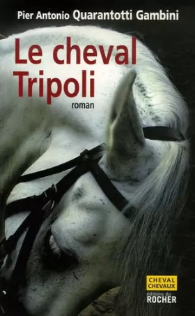 Couverture du produit · Le cheval Tripoli