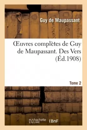 Couverture du produit · Oeuvres Complètes de Guy de Maupassant. Tome 2 Des Vers (Litterature) (French Edition)
