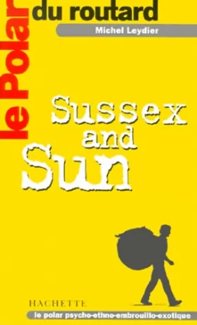 Couverture du produit · Le Polar du Routard : Sussex and Sun
