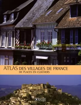 Couverture du produit · Atlas des villages de France : De places en clochers