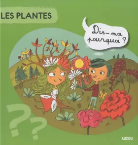 Couverture du produit · LES PLANTES DIS MOI POURQUOI