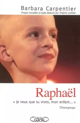 Couverture du produit · Raphaël : Je veux que tu vives, mon enfant...