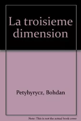 Couverture du produit · 3e dimension : Il faut le voir pour le croire !