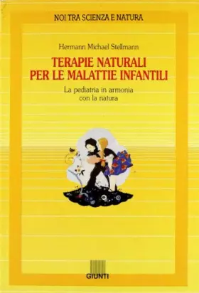 Couverture du produit · Terapie naturali per le malattie infantili. La pediatria in armonia con la natura