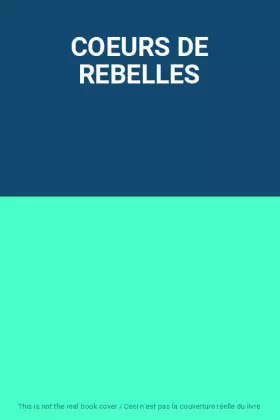 Couverture du produit · COEURS DE REBELLES