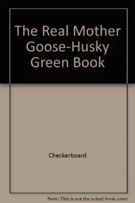 Couverture du produit · The Real Mother Goose-Husky Green Book
