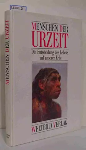 Couverture du produit · Menschen der Urzeit : die Entwicklung des Lebens auf unserer Erde.