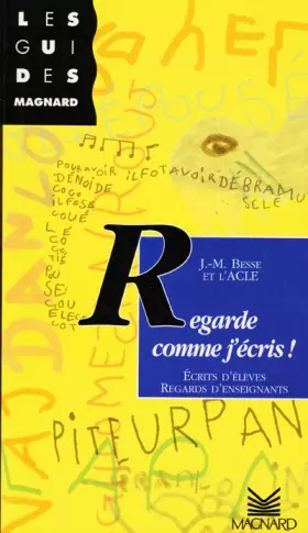 Couverture du produit · Regarde comme j'écris : écrits d'élèves, regards d'enseignants