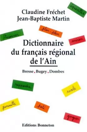 Couverture du produit · Dictionnaire du français régional de l'Ain : Bresse, Bugey, Dombes