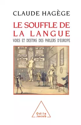 Couverture du produit · Le souffle de la langue : Voies et destins des parlers d'Europe