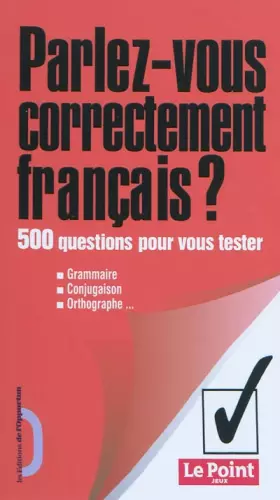 Couverture du produit · Parlez-vous correctement français? 500 questions pour vous tester