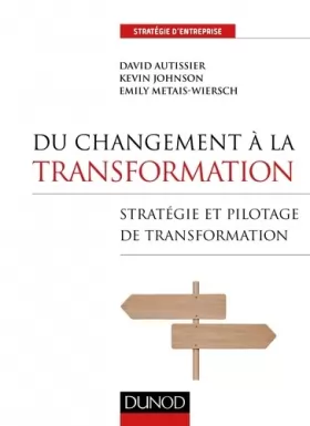Couverture du produit · Du changement à la transformation - Stratégie et pilotage de transformation: Stratégie et pilotage de transformation
