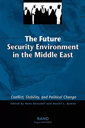 Couverture du produit · Future Security Environment in the Middle East: Conflict, Stability, and Political Change