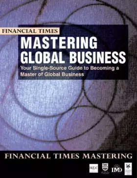 Couverture du produit · Mastering Global Business: your single source guide to becoming a master of global business