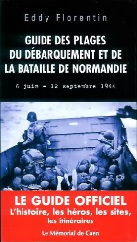 Couverture du produit · Guide officiel des plages du débarquement et de la bataille de Normandie Mémorial de Caen