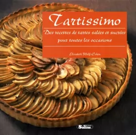 Couverture du produit · Tartissimo. Des recettes de tartes salées et sucrées pour toutes les occasions