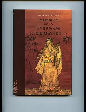 Couverture du produit · Memorias De La Pivihuarmi Cuxirimay Ocllo