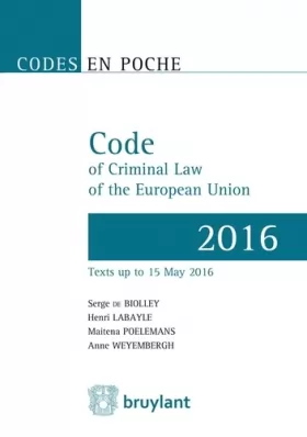 Couverture du produit · Code of Criminal Law of the European Union - 2016, 3ème Ed.