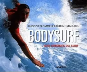 Couverture du produit · Bodysurf. Aux origines du surf
