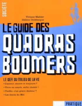 Couverture du produit · Le guide des Quadras Boomers. Le défi du milieu de la vie